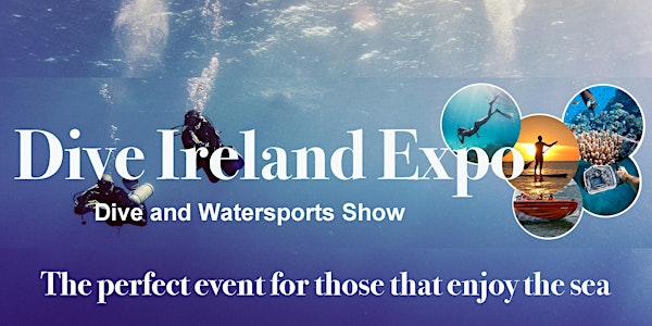 Dive Ireland Expo 23 - Dive and water-sports event of the year