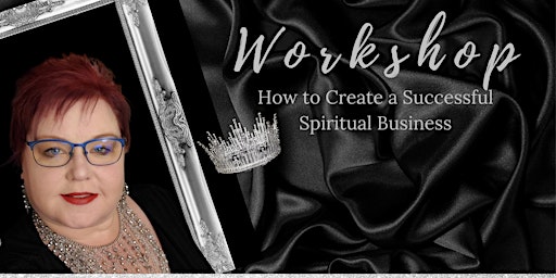 How to Create a Successful Spiritual Biz Workshop