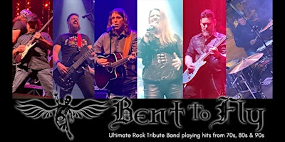 Bent to Fly – 70s, 80s, & 90s Rock Tribute Band | SELLING OUT – BUY NOW!