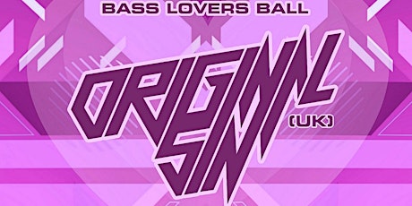 BASS LOVERS BALL with ORIGINAL SIN (UK)+ more! [18+/21 bar SPECIAL EVENT!]