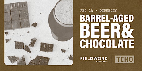 Fieldwork + TCHO Chocolate Barrel-Aged Beer & Chocolate Tasting