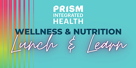 Nutrition and Wellness Lunch & Learn