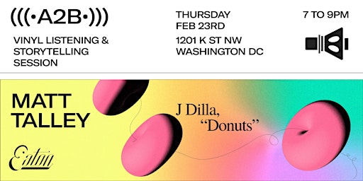 A2B; Matt Talley on J Dilla's "Donuts"