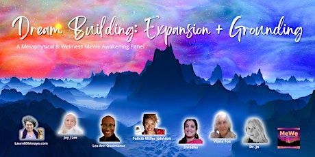 Dream Building: Expansion + Grounding, a Free Online MeWe Awakening Panel