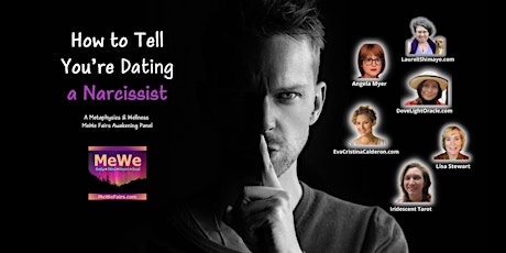 How to Tell You're Dating a Narcissist, A Free Online MeWe Awakening Panel