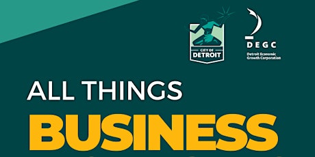 DEGC presents City of Detroit BSEED for "All Things Business Licensing-P2"