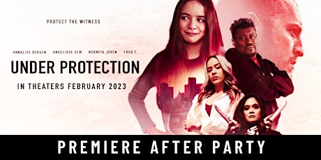 Under Protection Movie Premiere After Party