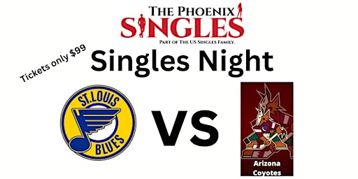 Phoenix Singles Night at AZ Coyotes vs St Louis Blues