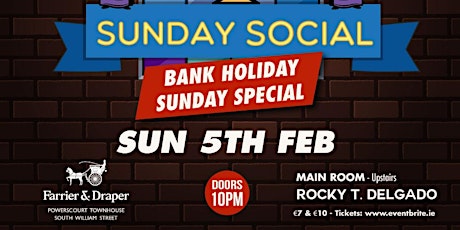 Sunday Social Bank Holiday Special. Feb 5TH