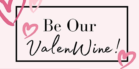 Be Our ValenWine!