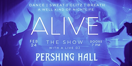 ALIVE | A Well Kind of Nightlife! Dance, Sweat, DJ, Glitz & Breath