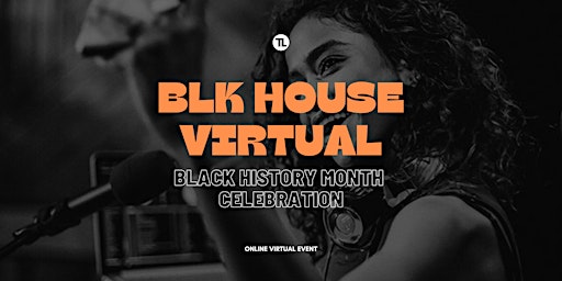 BLK House Virtual: A Black History Month Celebration by Toasted Life
