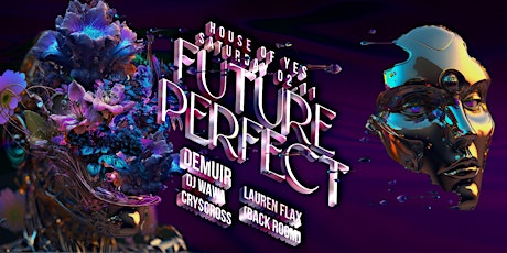FUTURE PERFECT: Demuir, DJ Wawa, Cry$cross, Lauren Flax