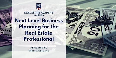 Next Level Business Planning for the Real Estate Professional