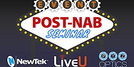 Post NAB Seminar: NewTek, LiveU & PTZ Optics primary image
