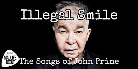 Illegal Smile - The Songs of John Prine