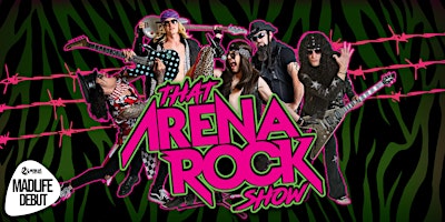 That Arena Rock Show – The Ultimate Tribute to 70’s & 80’s Arena Rock