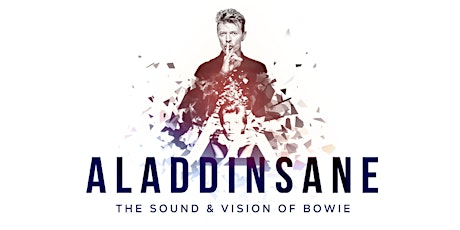ALADDINSANE - THE SOUND & VISION OF BOWIE