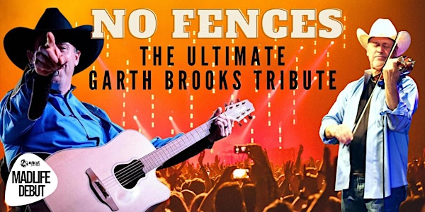 No Fences - The Ultimate Garth Brooks Tribute | LAST TICKETS - BUY NOW!