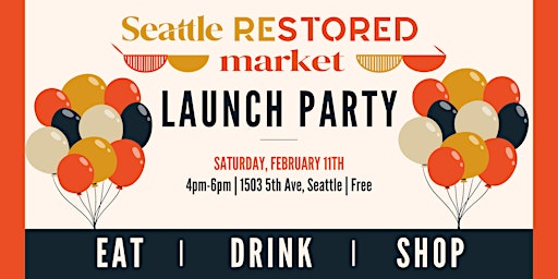 Seattle Restored Market Launch Party