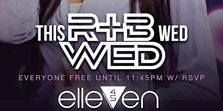 FREE DRINKS+ FREE ENTRY AT ELLEVEN45 WEDNESDAY