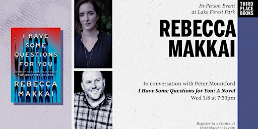 Rebecca Makkai with Peter Mountford— 'I Have Some Questions for You'