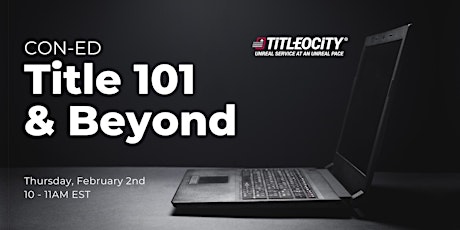 CE Title 101 & Beyond with TITLEOCITY via ZOOM primary image