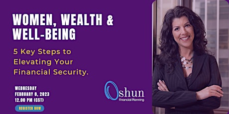 Women, Wealth & Well-Being: 5 Key Steps to Elevate Your Financial Success