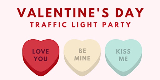 Valentine's Day Traffic Light Party!
