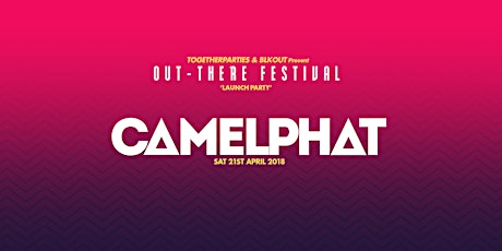CAMELPHAT (COLA) * OUT-THERE FEST LAUNCH PARTY * 21/04/18 primary image
