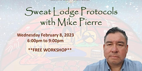 Sweat Lodge Protocols with Mike Pierre