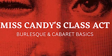 Miss Candy's Class Act - Burlesque & Cabaret Basics