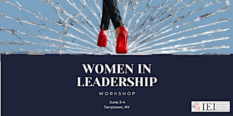 IEI:Lead's 2023 Women In Leadership Workshop
