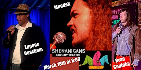 Shenanigans Theatre Presents: Mundek, Eugene Bassham & Brad Gouldby
