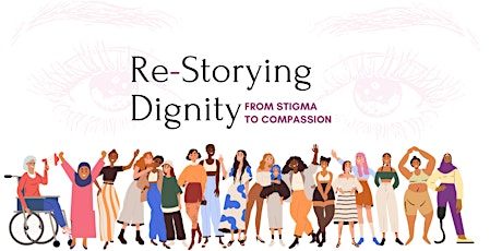 Re-Storying Dignity: From Stigma to Compassion