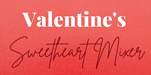 Valentine's Sweetheart Mixer