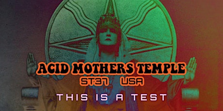 This is a Test w/ Acid Mothers Temple / ST37 / USA