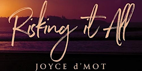 Diversity, Sisterhood, & RISKING IT ALL: Romance Author Joyce d’Mot primary image
