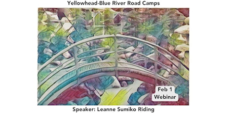 Yellowhead-Blue River Road Camps  - Online Talk by Leanne Sumiko Riding