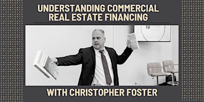 Understanding Commercial Real Estate Financing with Christopher Foster