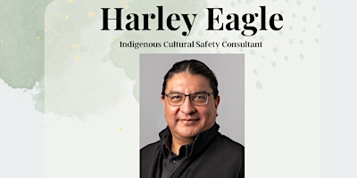 Harley Eagle - Indigenous Cultural Consultant