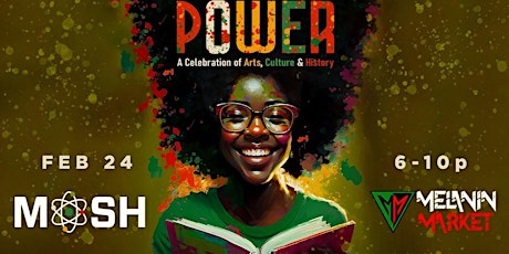 POWER – A Showcase of Arts, Culture, & History