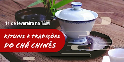 Rituais e tradições do chá chinês