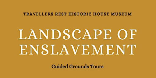 Landscape of Enslavement Guided Grounds Tours