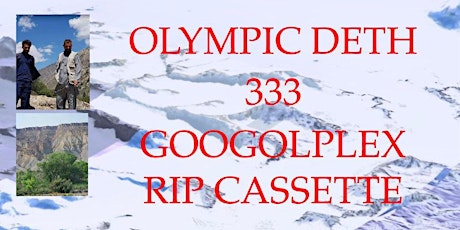 Olympic Deth / 333 / Googolplex / Rip Cassette