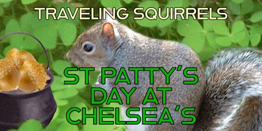 Traveling Squirrels St Paddy's Day at Chelsea's