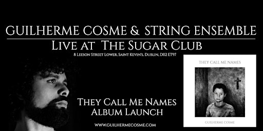 Guilherme Cosme and String Ensemble ("They Call Me Names" Album Launch)