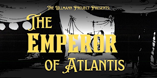 The Emperor of Atlantis    An Opera For Our Times