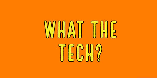 What the Tech ?