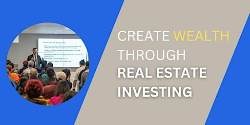 Imagem principal do evento Create Wealth Through Real Estate Investing